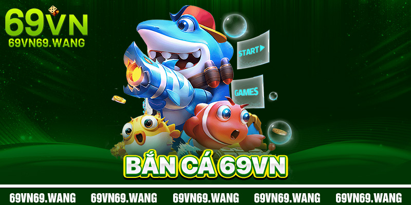 Bắn Cá 69VN